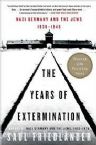 The Years of Extermination: Nazi germany and the Jews 1939-1945